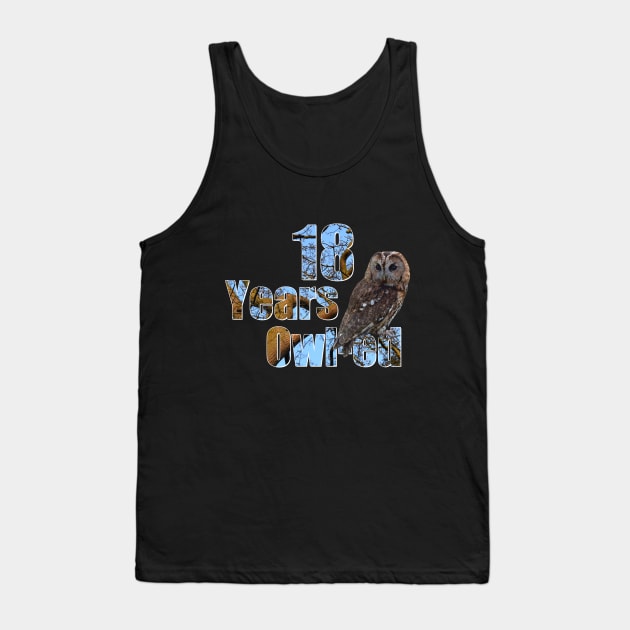 18 years owl-ed (18 years old) 18th birthday Tank Top by ownedandloved